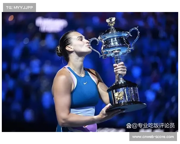 萨巴伦卡稳居女单世界第一宝座连续统治五十二周展现无可撼动的网坛实力