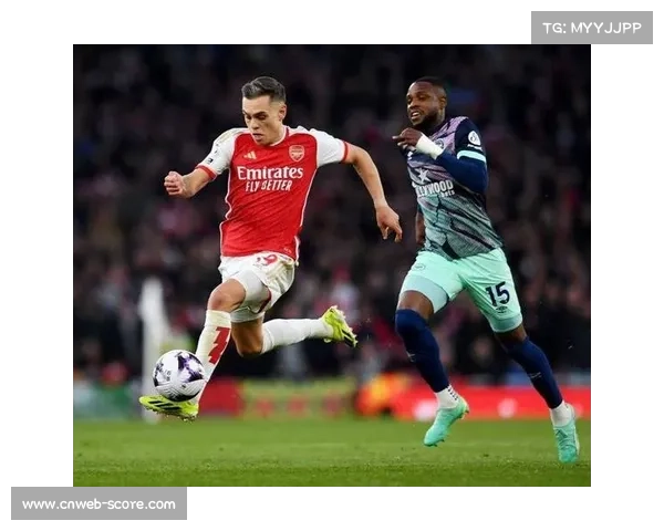 阿森纳2-0胜布伦特福德,主场豪取八连胜